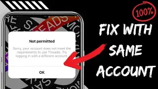 FIX: Your Account Doesnt Meet Requirements to Use Instagram Threads | Threads Not Permitted