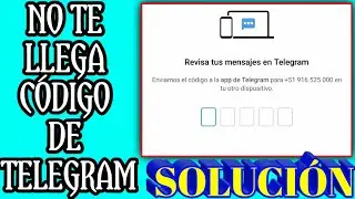 Enviamos el código a la app de Telegram en tu otro dispositivo || Solución no me llega código