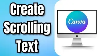 How to Create Scrolling Text in Canva