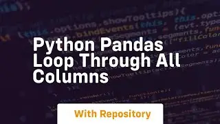 python pandas loop through all columns