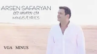 Arsen Safaryan-Qez Havatov Gta Lyrics/Minus