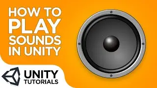 How To Play Sounds In Unity [Beginner Tutorial - Unity 2019]