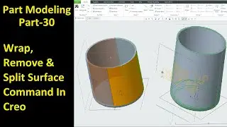 #30 Creo Part Modeling- Wrap, Remove & Split Surface Command