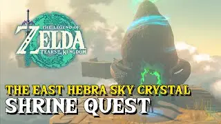 Zelda Tears Of The Kingdom The East Hebra Sky Crystal Shrine Quest Guide