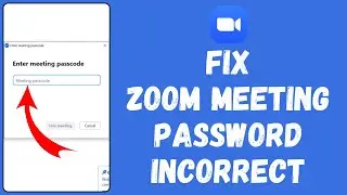 How to Fix Zoom Meeting Password Incorrect (2024) | Zoom Tutorial