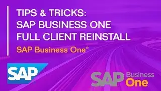 SAP Business One Full Client Reinstall - SAP Business One: Tips & Tricks