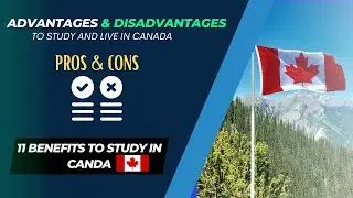 Pros And Cons To Study, Live and Work In Canada 2023