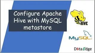 Configure Apache Hive with MySQL metastore || DataEdge Systems Inc.