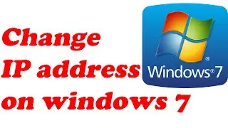 How to change ip address on windows 7 computer