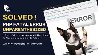 How to solve PHP 8 Fatal error Unparenthesized