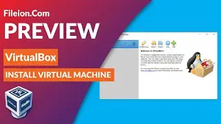 VirtualBox | Install Virtual Machine | Download Software Preview