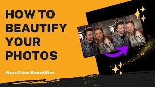 How to Beautify Your Photos with One Click | Nero Face Beautifier Tutorial