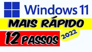 COMO DEIXAR O WINDOWS 11 MAIS RÁPIDO - 12 PASSOS