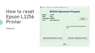 How to Reset Epson L1256 With Resetter