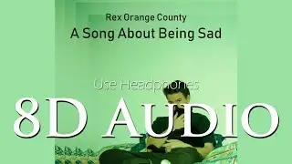 Rex Orange County - (8D Audio) A Song About Being Sad