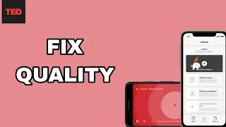 How To Fix And Solve Quality On Ted App | Final Solution