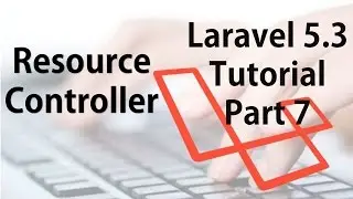 Laravel 5.3 Hindi Beginner Tutorials Part 7 - Resource Controller 🍳