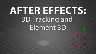 After Effects: 3D Tracking and Eement 3D