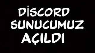 DİSCORD SUNUCUMUZ AÇILDI !