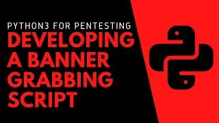 Python3 For Pentesting - Developing A Banner Grabbing Script
