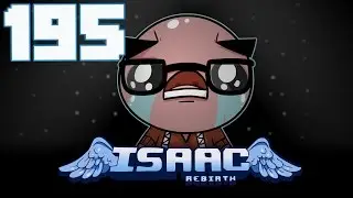 The Binding of Isaac: Rebirth - Lets Play - Episode 195 [Firework]