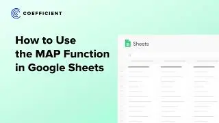 Google Sheets MAP Function: A LAMBDA Helper Function