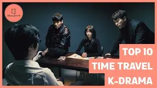 10 MUST WATCH Time Travel Themed K-Drama Series