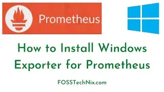 5:How to Install Windows Exporter for Prometheus | Adding Windows Exporter to Prometheus