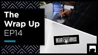 The Wrap Up EP14 | BearBros logo & merch store progress