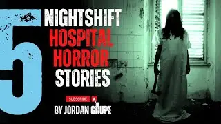 FIVE NIGHTSHIFT HOSPITAL HORROR STORIES 