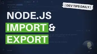 DevTips Daily: Node.js Import / Export