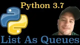 Python 3.7: How To Use A List As A Queue