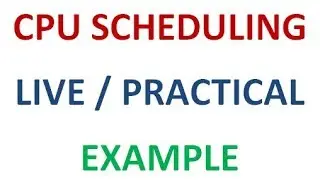 CPU SCHEDULING LIVE / PRACTICAL EXAMPLE | OPERATING SYSTEM | HINDI