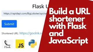 Build  A URL Shortener With Flask And JavaScript - Beginner Flask Project