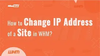 How to Change IP Address of a Site in WHM? | MilesWeb