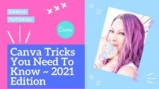 Canva Tricks You Need To Know 2021 Edition