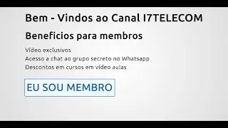 BEM - VINDOS AO CANAL I7TELECOM COMO MEMBROS