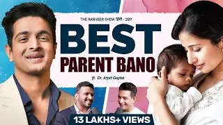 TOP Children Doctor Gives Parenting Tips | Dr. Arpit Gupta | ACCHE PARENT Kaise Bane | TRS