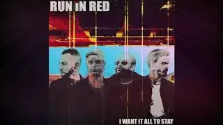 RUN iN RED - i Want It All To Stay