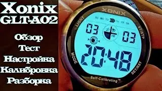 Электронные часы Xonix GLT-A02: полный обзор, тест, разборка, настройка и калибровка часов