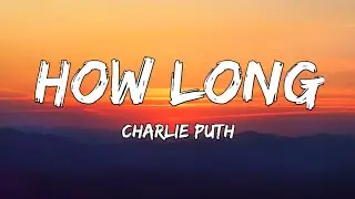 Charlie Puth - How Long (Lyrics)