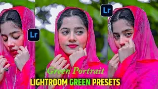 Lightroom green Portrait presets free download | premium free Lightroom presets | Lightroom presets