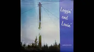 The Cascade Mountain Boys: Loggin' and Lovin' Lp