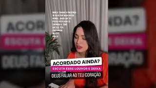 ESCUTA ESSE LOUVOR E DEIXA DEUS FALAR AO TEU CORAÇÃO