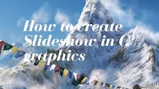 C-graphics13: how to create slideshow in c graphics