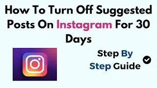 How To Turn Off Suggested Posts On Instagram For 30 Days (2024)
