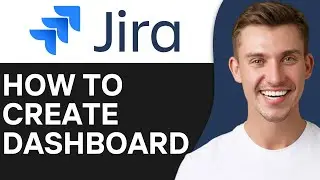 How To Create A Dashboard in Jira | Easy & Fast