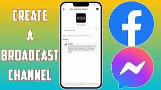 How To Create a Broadcast Channel on Facebook and Messenger 2023