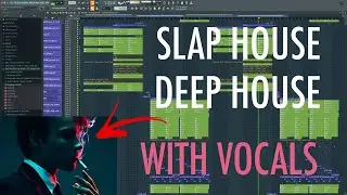 Professional Slap House/Deep House With Vocals [FREE FLP]