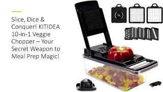 Slice, Dice & Conquer! KITIDEA 10-in-1 Veggie Chopper – Your Secret Weapon to Meal Prep Magic!